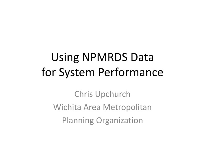 Using NPMRDS Data for System Performance Measures