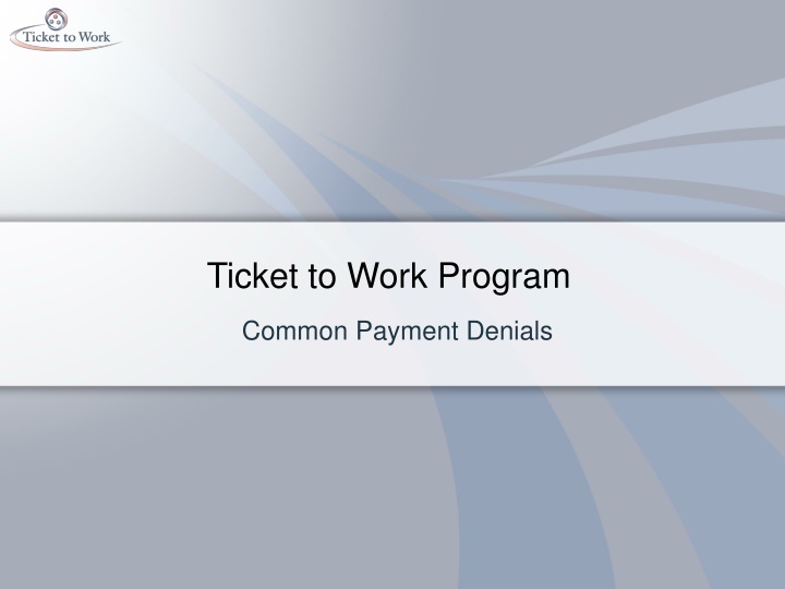 Common Payment Denials in the Ticket to Work Program