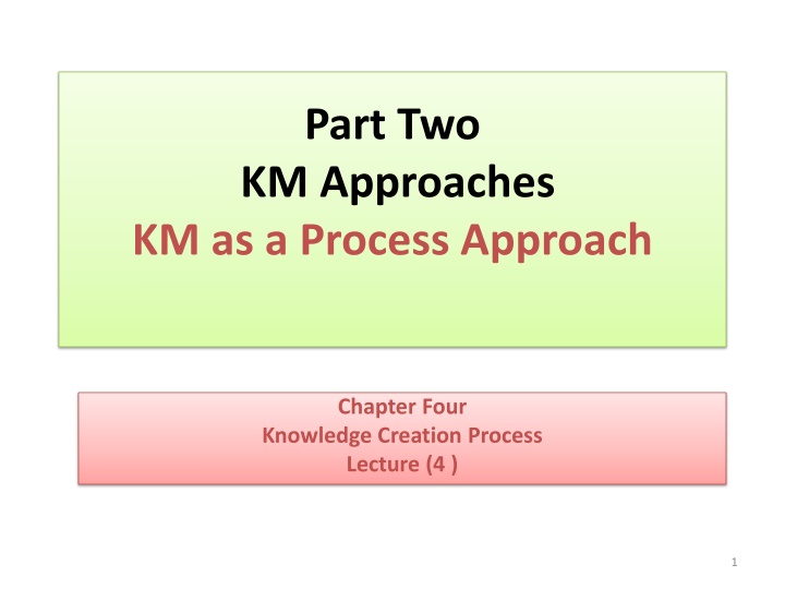 Knowledge Management as a Process Approach: Understanding Knowledge Creation