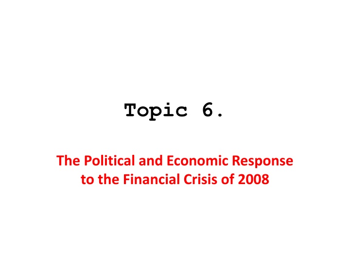 Political and Economic Response to the Financial Crisis of 2008