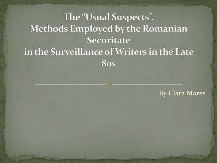 Methods of Surveillance by Romanian Securitate in the Late 80s