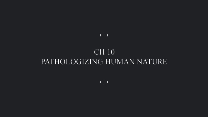 Contemplating the Impact of Mechanization, Biologization, and Pathologization on Human Nature