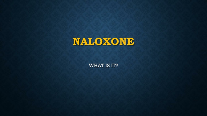 Naloxone and Overdose Prevention