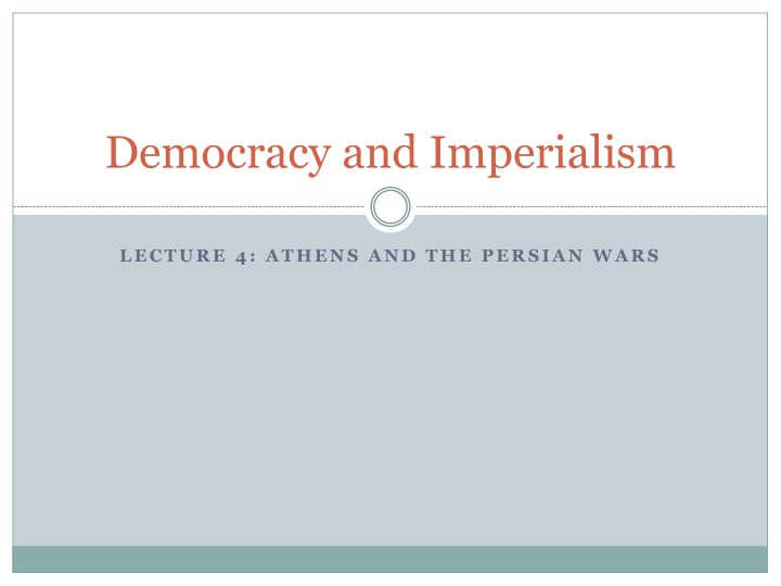 The Impact of Athens and the Persian Wars on Democracy and Imperialism