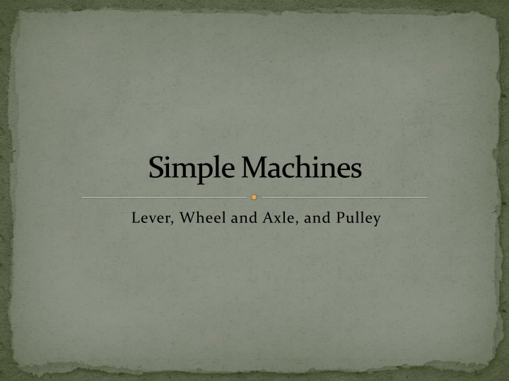 Simple Machines: Levers, Wheels and Axles, Pulleys, and More