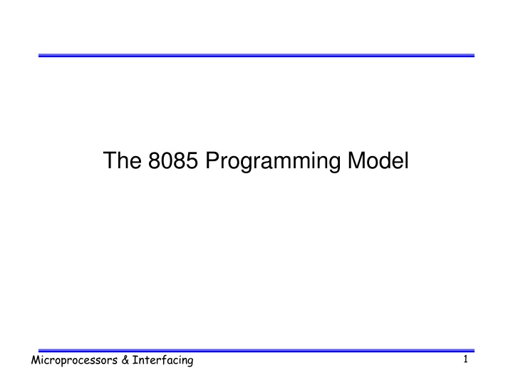 The 8085 Microprocessor Programming Model