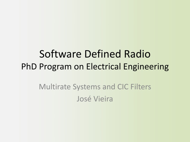 Multirate Systems and Filter Banks in Software Defined Radio PhD Program