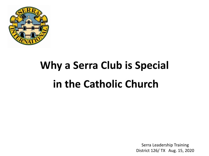 Why Serra Club is Special in the Catholic Church - Leadership Training District 126/TX Aug 15, 2020