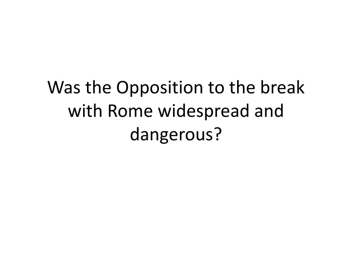 Opposition to the Break with Rome in 16th Century England