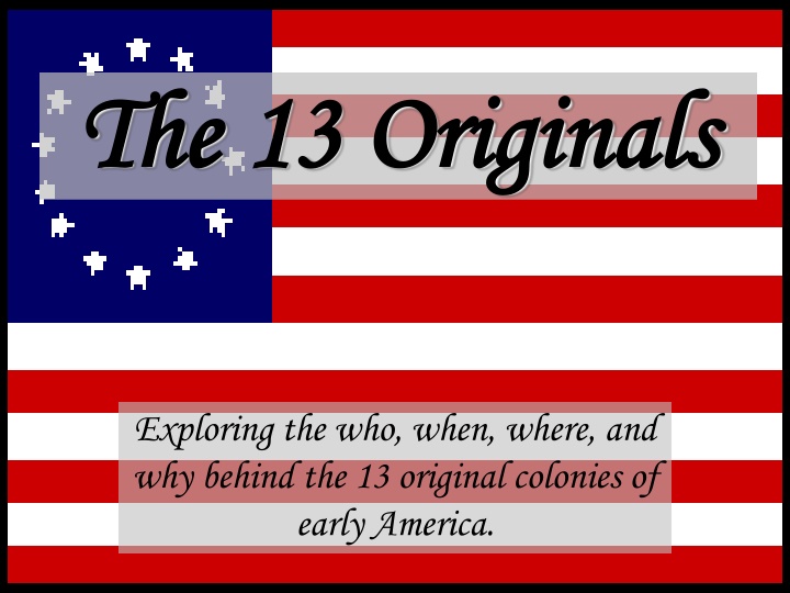 The 13 Original Colonies of Early America