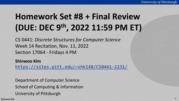 University of Pittsburgh CS 0441: Discrete Structures Homework Set #8 and Final Review