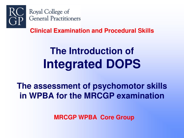 Evolution of Assessment Methods in MRCGP: Integrated DOPS Implementation