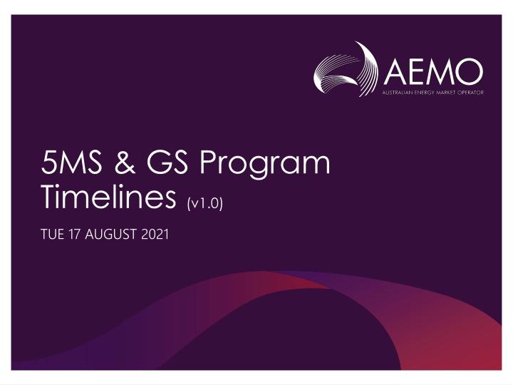 5MS & GS Program Timelines (v1.0) - August 2021 Update