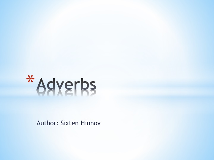Adverbs: Usage, Formation, and Placement in Sentences