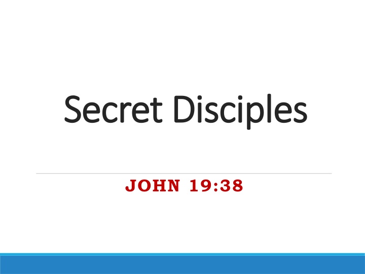 The Courage of Joseph of Arimathea: A Secret Disciple of Jesus