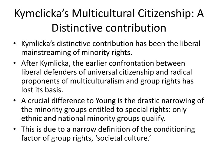 Kymlicka's Multicultural Citizenship: A Distinctive Contribution
