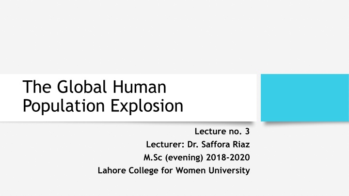 The Global Human Population Explosion: Causes and Implications