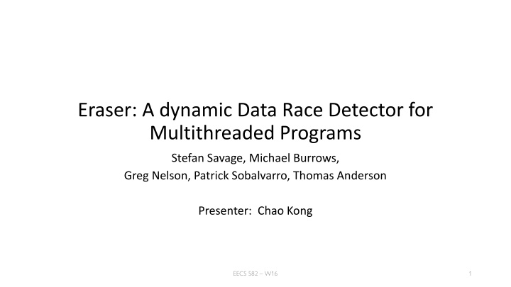 Eraser: A Dynamic Data Race Detector for Multithreaded Programs