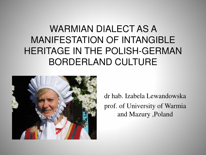 Preservation of Warmian Dialect as Intangible Heritage in Polish-German Borderland