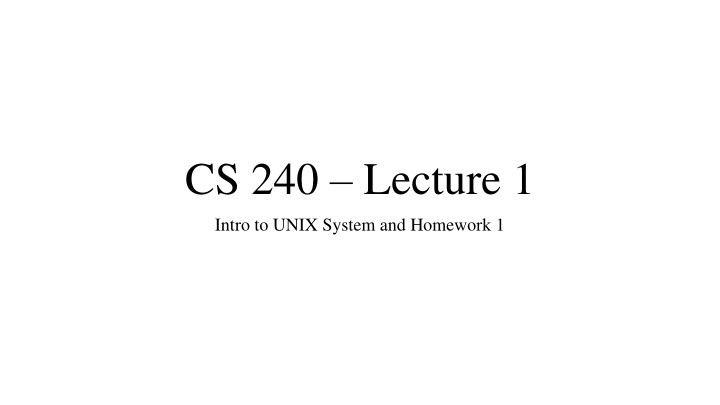 Introduction to UNIX System and Homework Assignment in CS 240