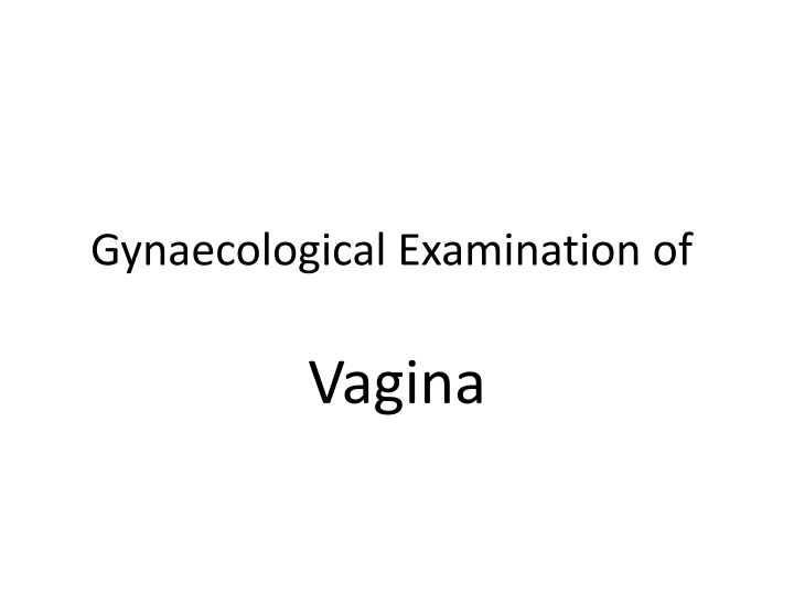 Gynaecological Examination of Vagina