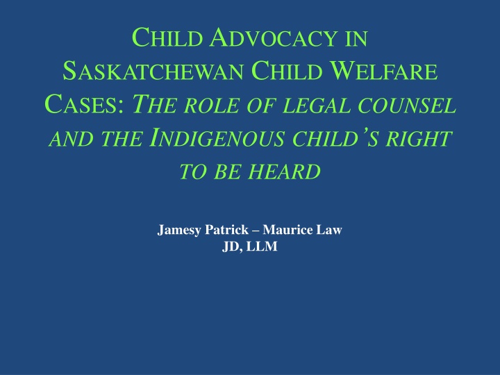 Child Advocacy in Saskatchewan: Legal Counsel & Indigenous Rights