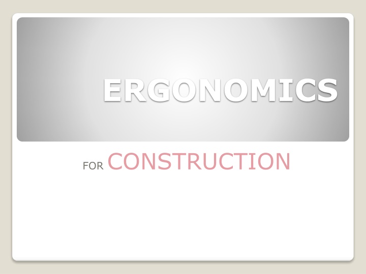 Ergonomics for Construction: Preventing Work-Related Injuries