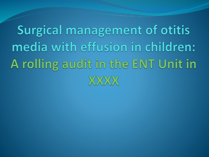 Evaluation of Adherence to National Guidelines in Paediatric Patients for Surgical Management of OME