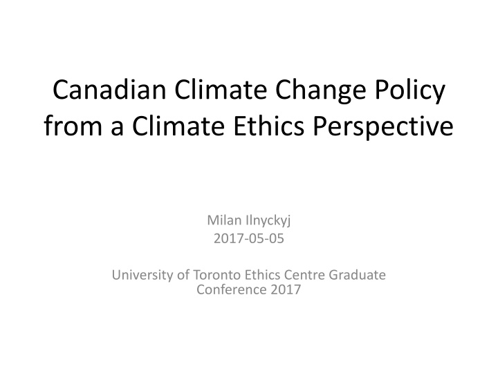 Canadian Climate Change Policy from a Climate Ethics Perspective