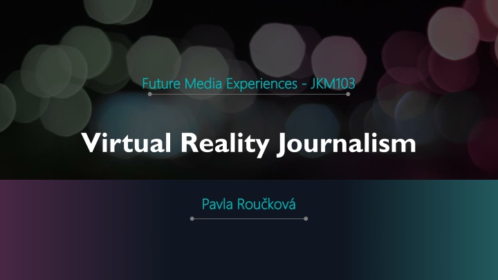Exploring Virtual Reality in Journalism: An Immersive Experience