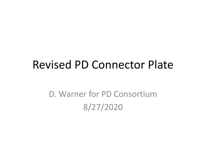 Latest Developments in PD Connector Plate Design for Consortium Projects