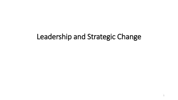 Leadership and Strategic Change: Key Elements and Managing Issues