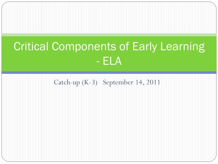 Critical Components of Early Learning in ELA: A Comprehensive Workshop Overview