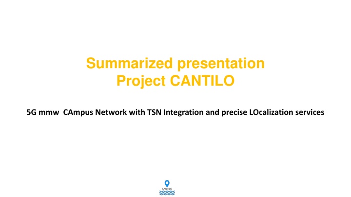 Project CANTILO: Advancing 5G Campus Network with TSN Integration