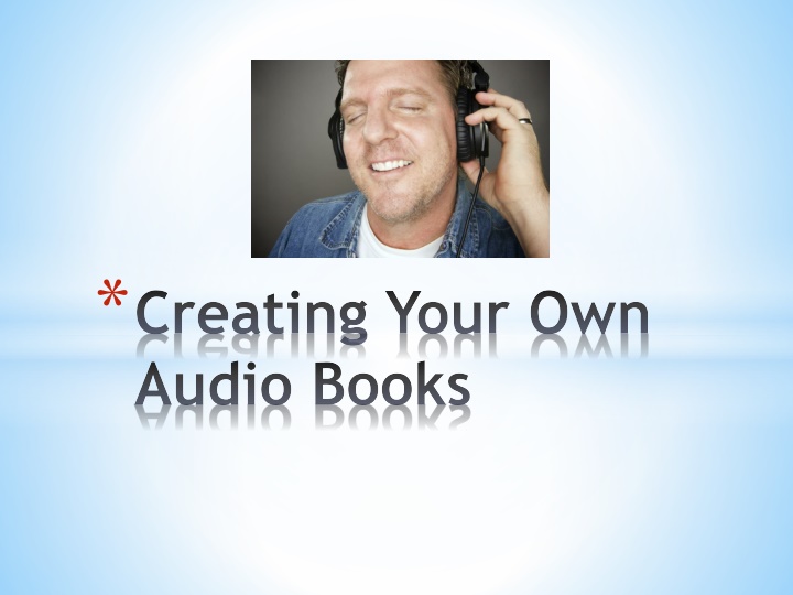 Ultimate Guide to Creating Audiobooks at Home