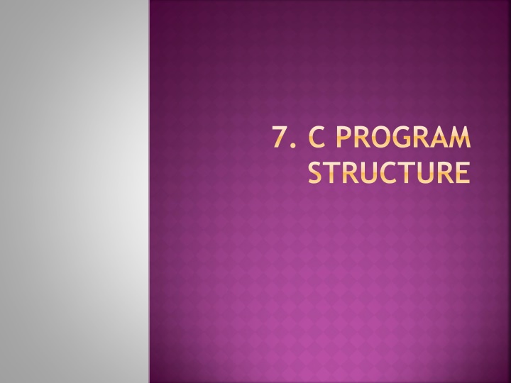 The Structure of a C Program
