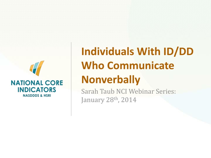 National Core Indicators (NCI) for Individuals with ID/DD Who Communicate Nonverbally