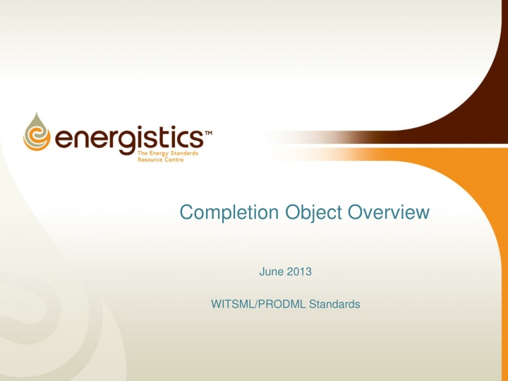 Overview of Completion Object Project in WITSML/PRODML Standards
