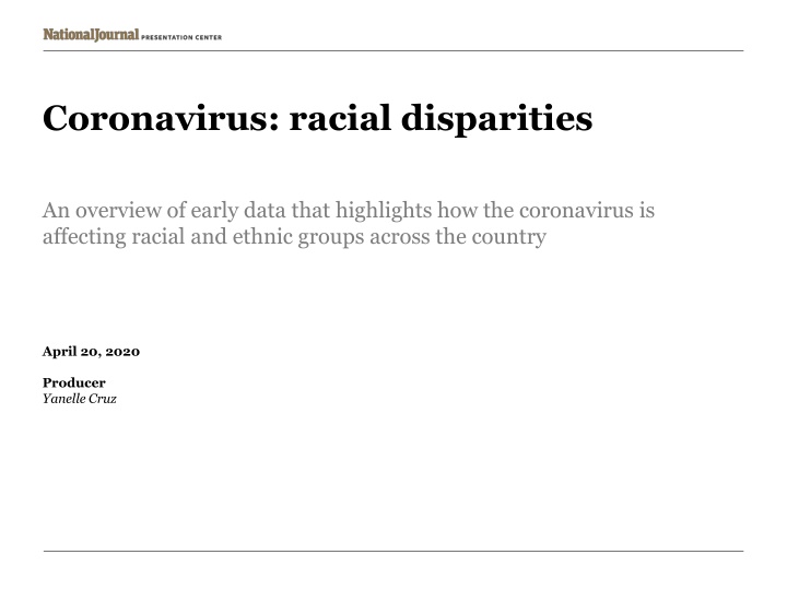 Racial Disparities in Coronavirus Impact: Overview of Early Data