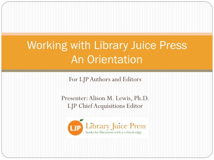 Library Juice Press Orientation for Authors and Editors