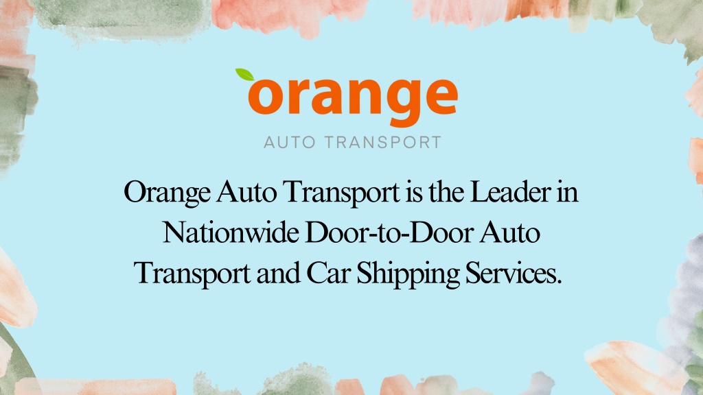 orange auto transport is the leader in nationwide l.w