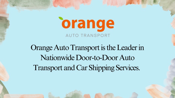 orange auto transport is the leader in nationwide n.w