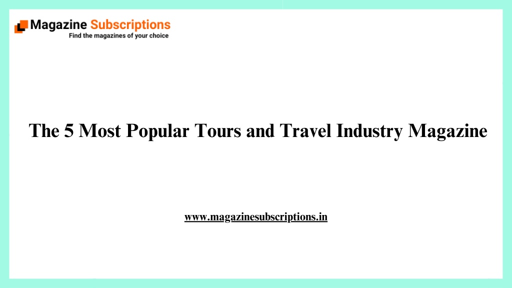 the 5 most popular tours and travel industry l.w