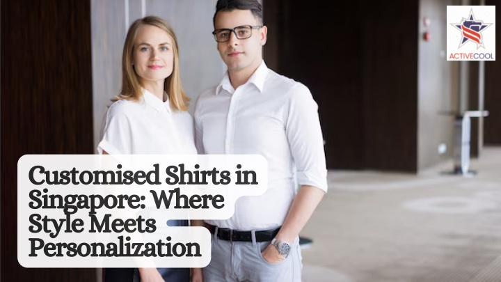 customised shirts in singapore where style meets n.w