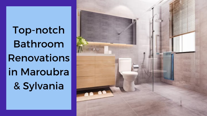 top notch bathroom renovations in maroubra n.w
