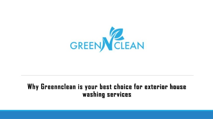 why greennclean is your best choice for exterior n.w