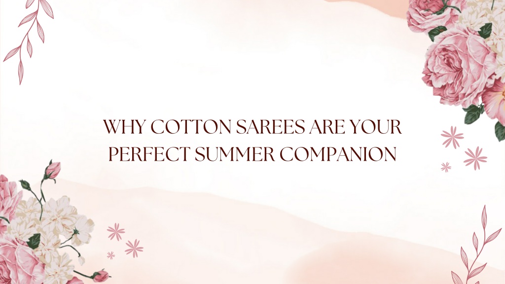 why cotton sarees are your perfect summer l.w