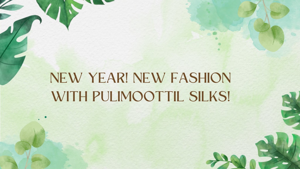 new year new fashion with pulimoottil silks l.w