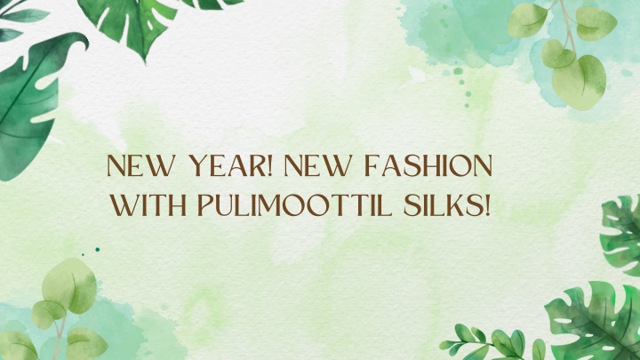 new year new fashion with pulimoottil silks n.w