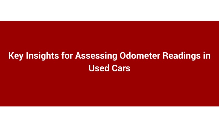 Key Insights for Assessing Odometer Readings in Used Cars
